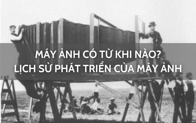 Máy ảnh có từ khi nào