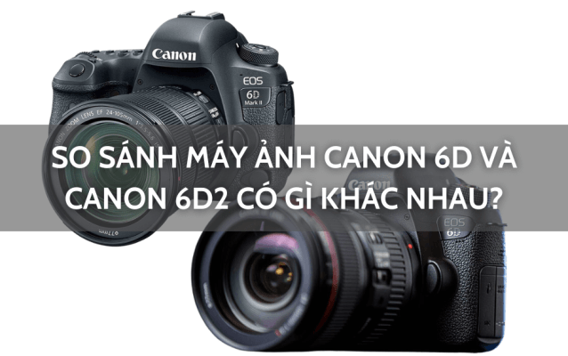 so sánh 6d và 6d2