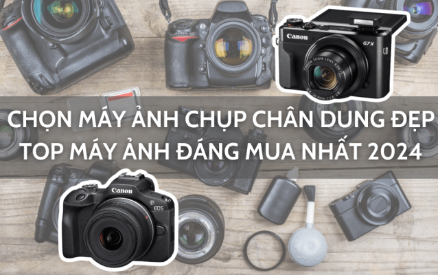 máy ảnh chụp chân dung đẹp